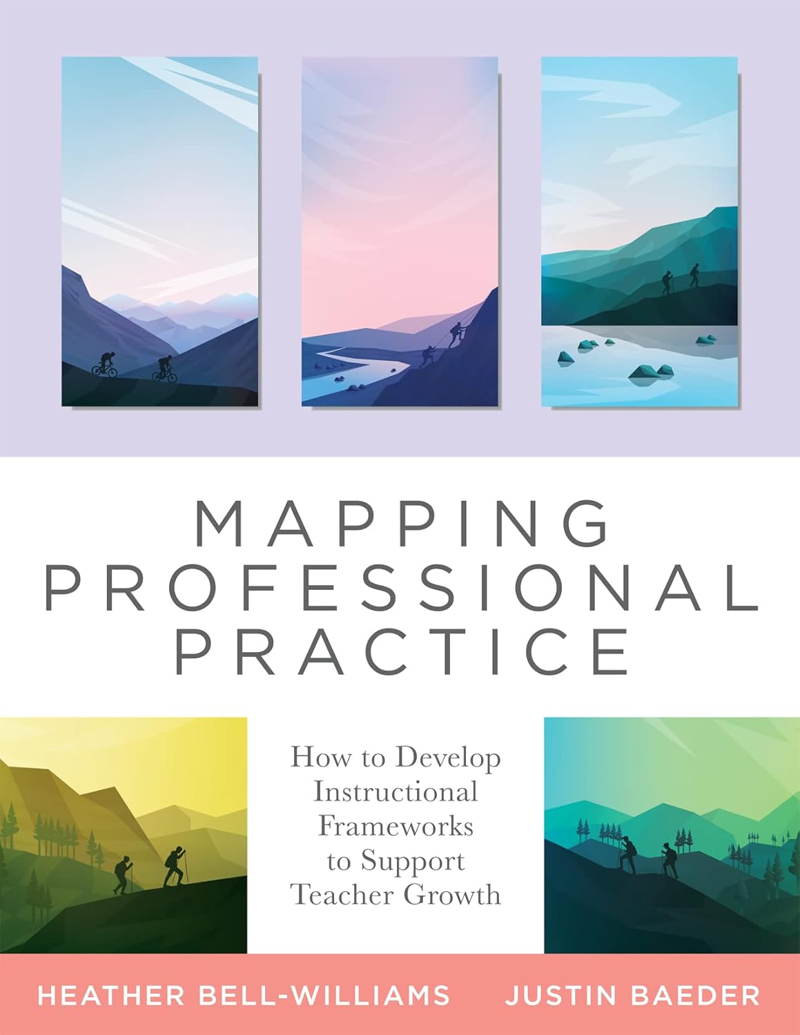 Mapping Professional Practice: How To Develop Instructional Frameworks to Support Teacher Growth