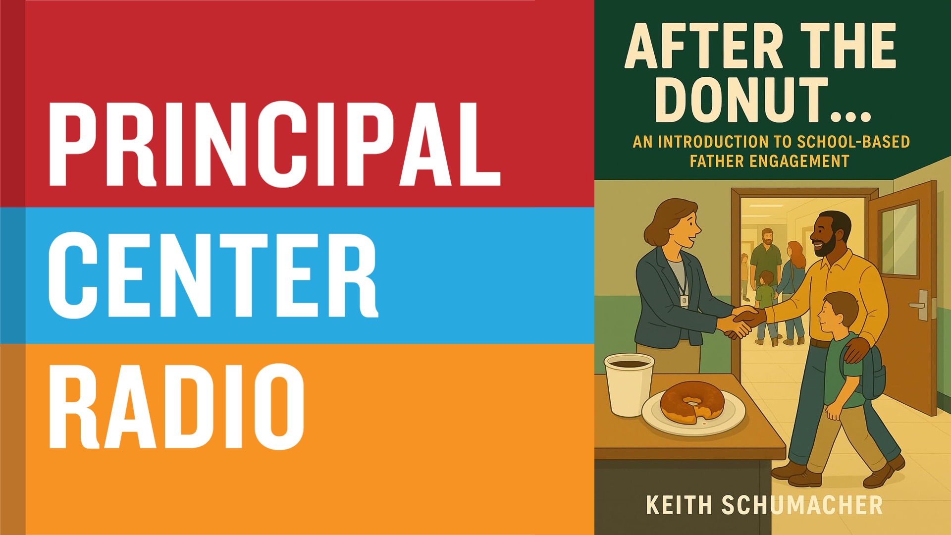 Keith Schumacher—After the Donut: An Introduction to School-Based Father Engagement for School Leaders
